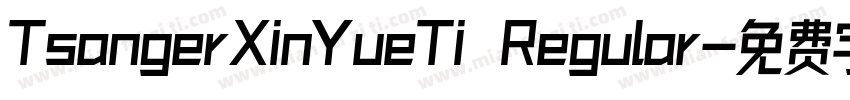 TsangerXinYueTi Regular字体转换